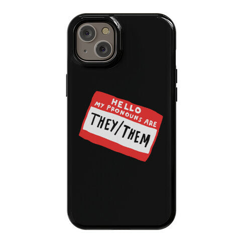 Hello My Pronouns Are They Them Phone Case